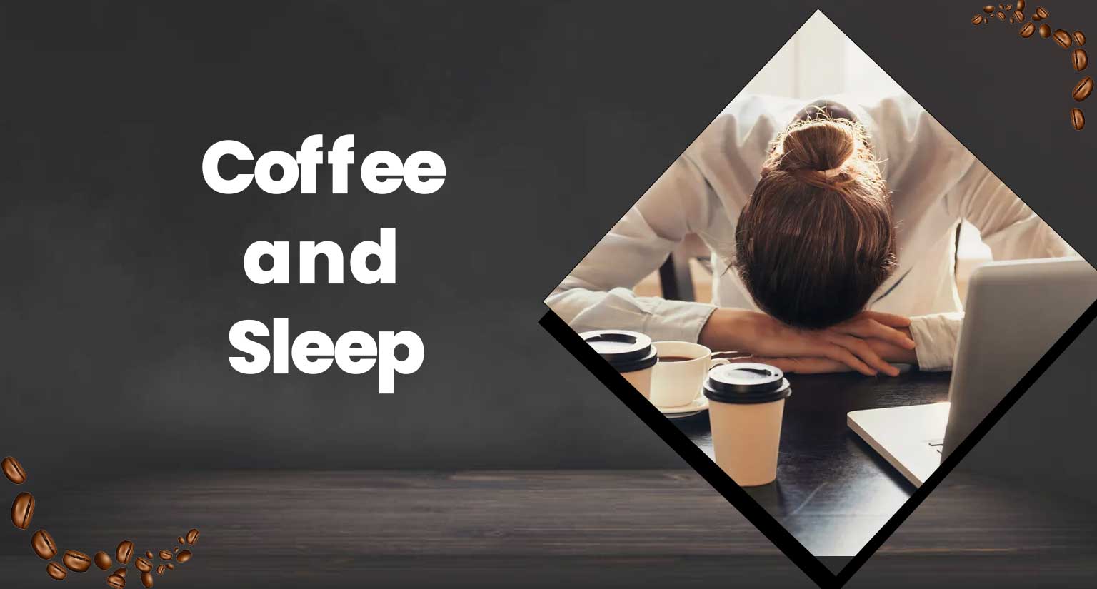 Coffee and Sleep