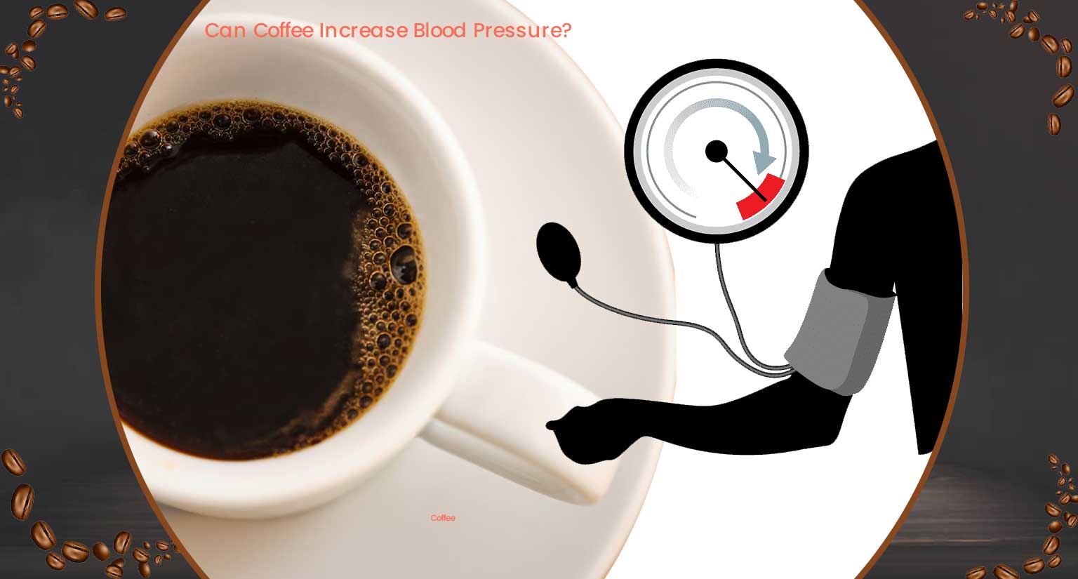 Can Coffee Increase Blood Pressure